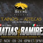 Subriel Matias vs Roberto Ramirez November 9 boxing